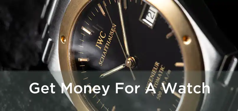  Get Money For A Watch 