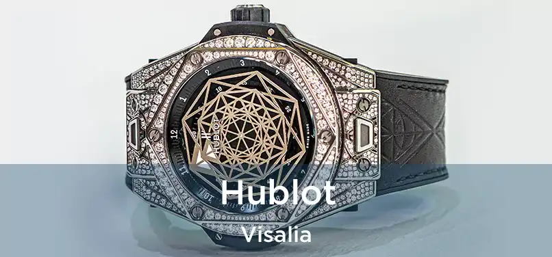  Hublot Visalia