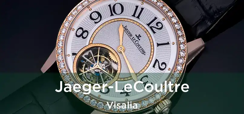  Jaeger-LeCoultre Visalia