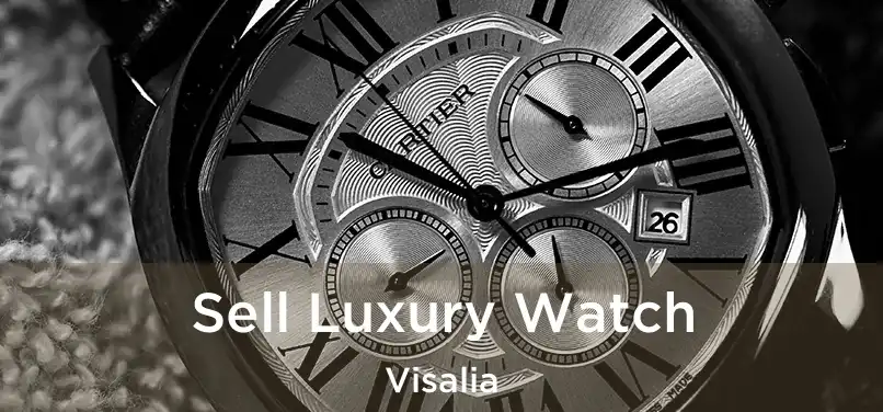  Sell Luxury Watch Visalia