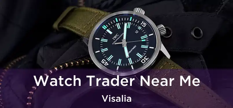  Watch Trader Near Me Visalia