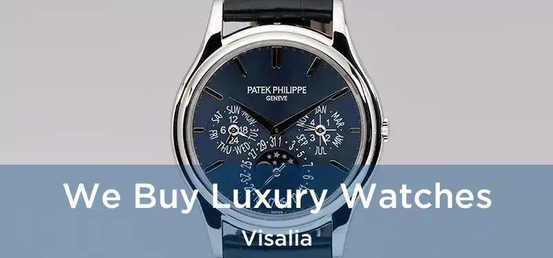  We Buy Luxury Watches Visalia