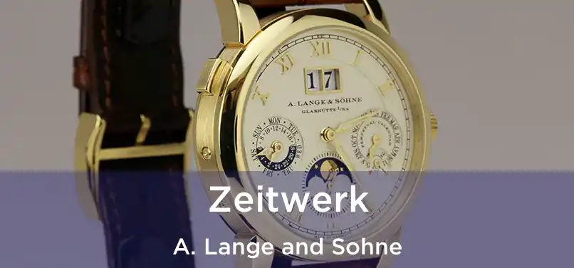  Zeitwerk A. Lange and Sohne